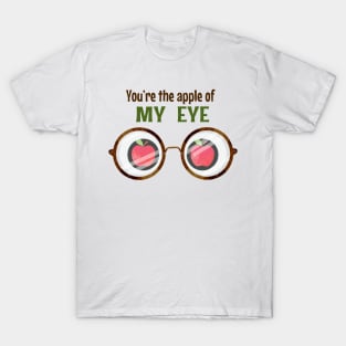 You Are The Apple Of My Eye - Fruit apple pun T-Shirt